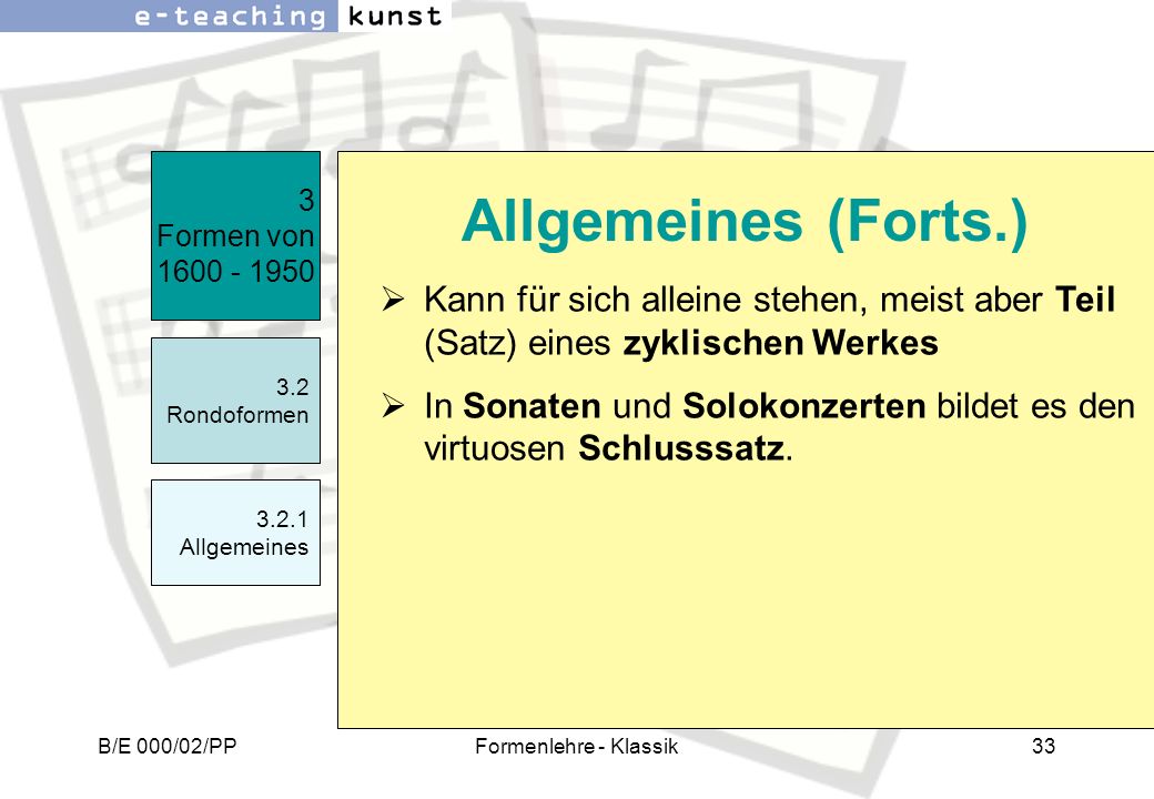 3 Formen von Kann für sich alleine stehen, meist aber Teil (Satz) eines zyklischen Werkes.