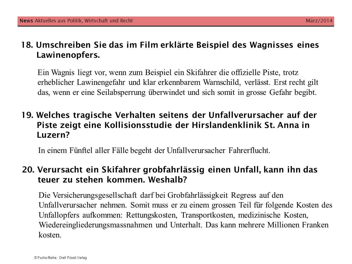 18. Umschreiben Sie das im Film erklärte Beispiel des Wagnisses eines