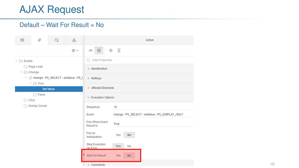 AJAX Request Default – Wait For Result = No Wait For Result => No
