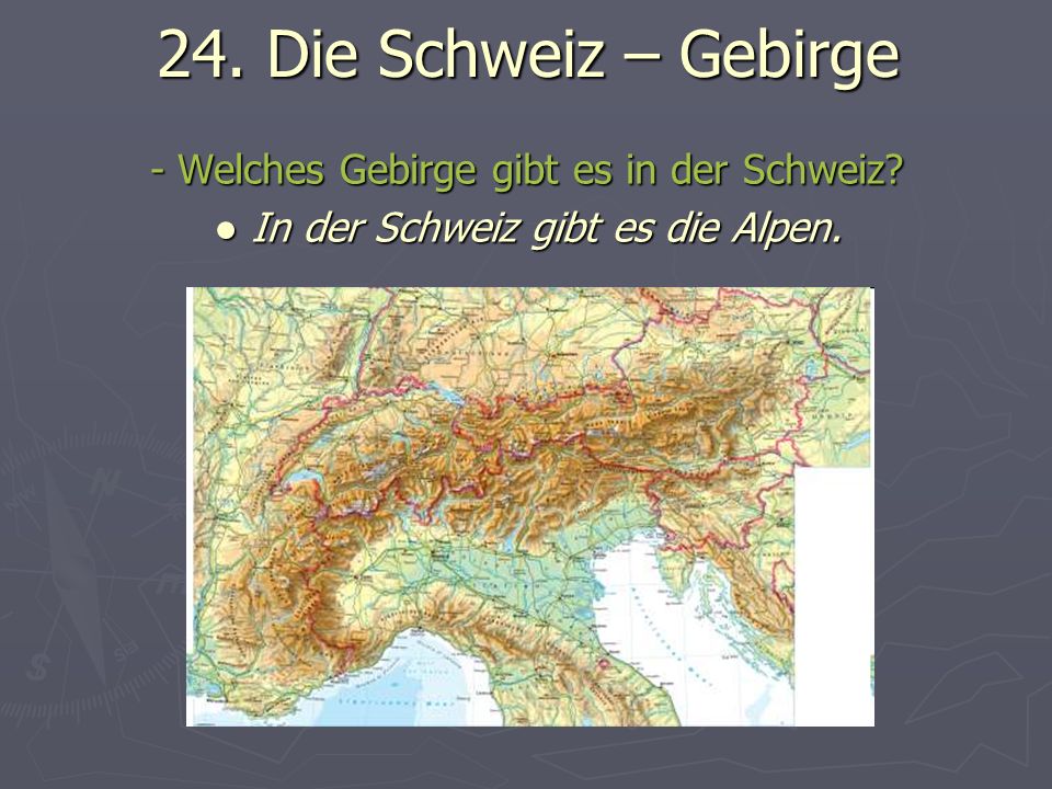 24. Die Schweiz – Gebirge - Welches Gebirge gibt es in der Schweiz
