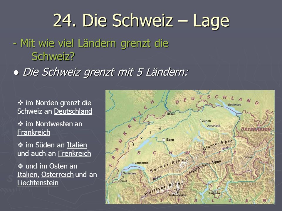 24. Die Schweiz – Lage - Mit wie viel Ländern grenzt die Schweiz