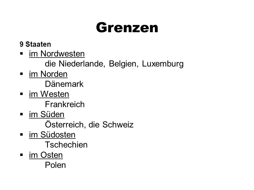 Grenzen im Nordwesten die Niederlande, Belgien, Luxemburg im Norden