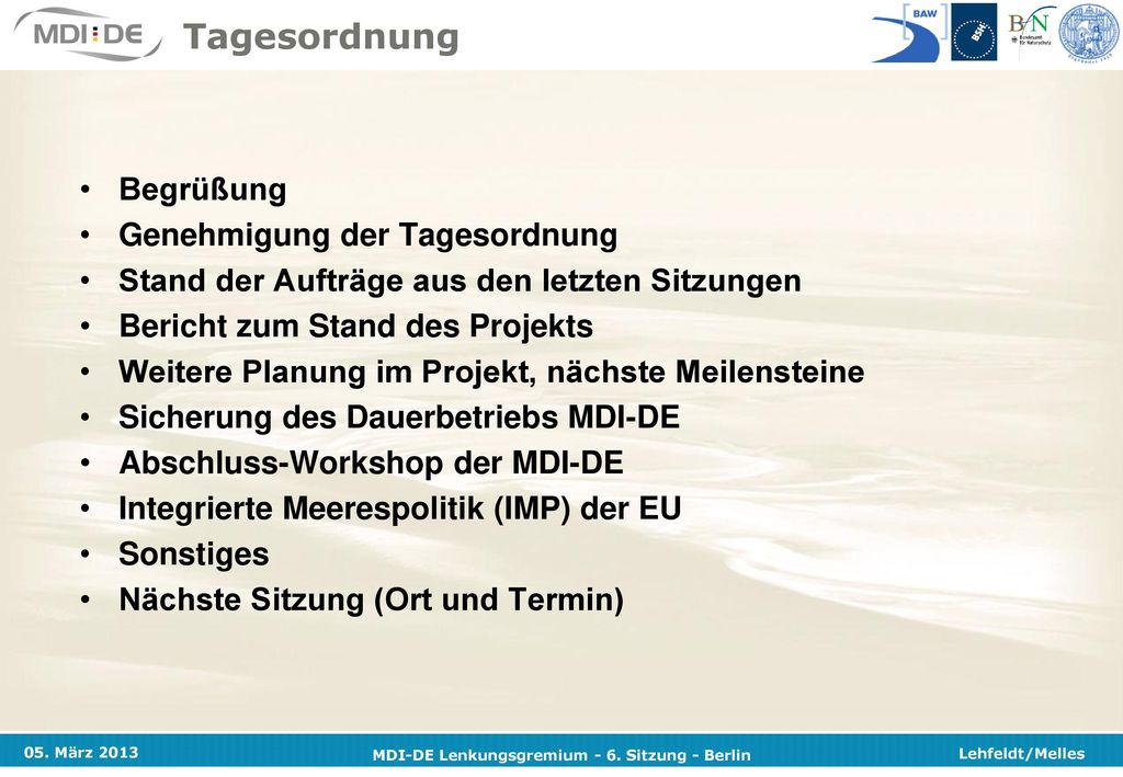 Tagesordnung Begrüßung Genehmigung der Tagesordnung