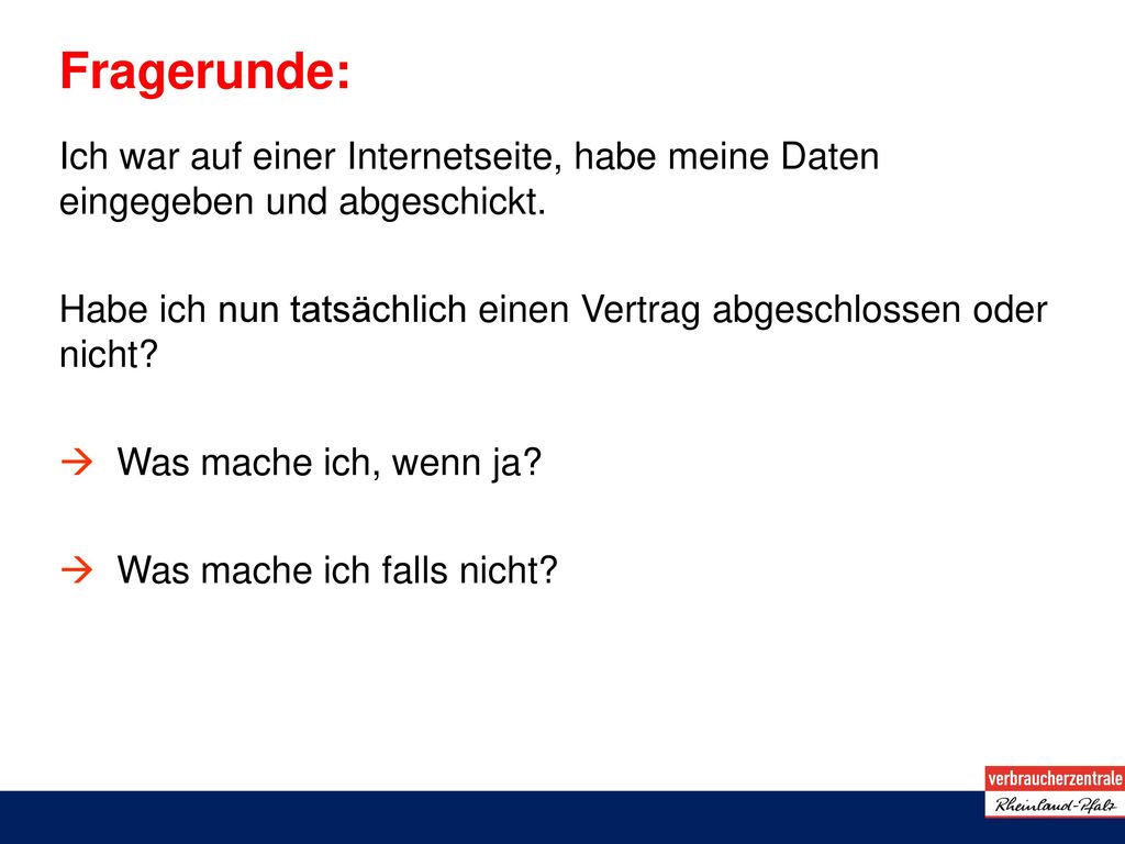 Fragerunde: Ich war auf einer Internetseite, habe meine Daten eingegeben und abgeschickt.