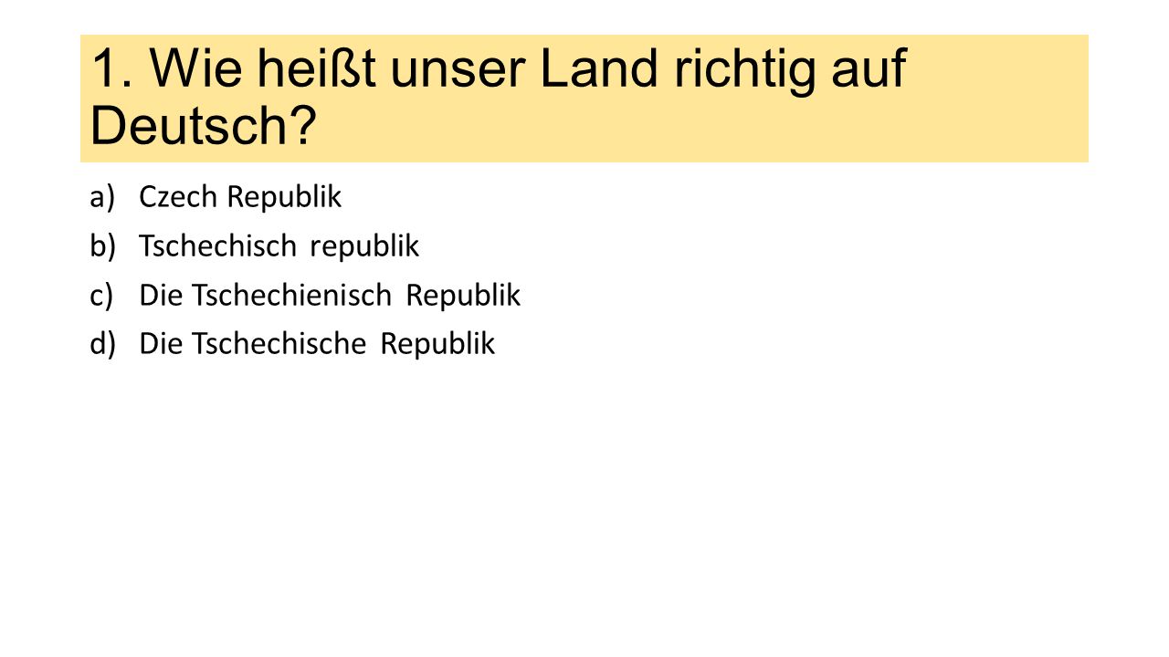 1. Wie heißt unser Land richtig auf Deutsch