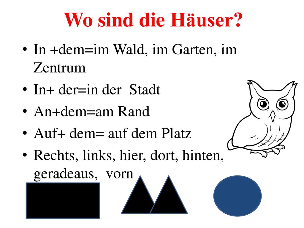 Wo sind die Häuser In +dem=im Wald, im Garten, im Zentrum