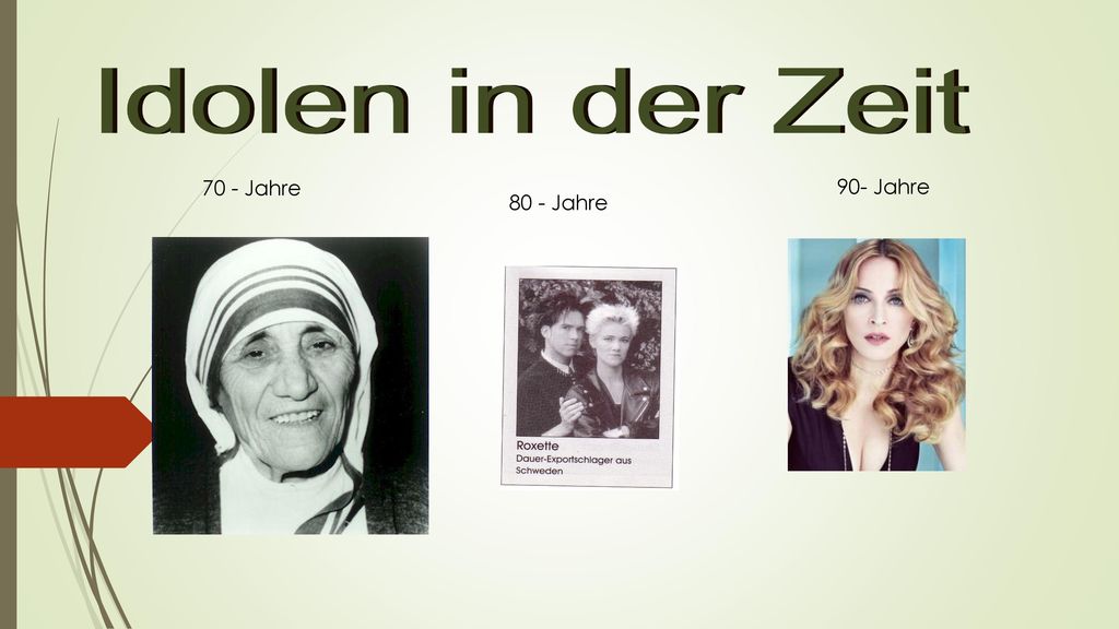 Idolen in der Zeit 70 - Jahre 90- Jahre 80 - Jahre