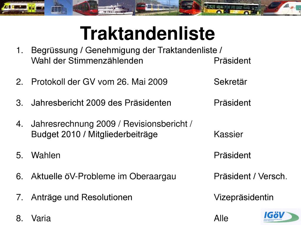 Traktandenliste Begrüssung / Genehmigung der Traktandenliste /
