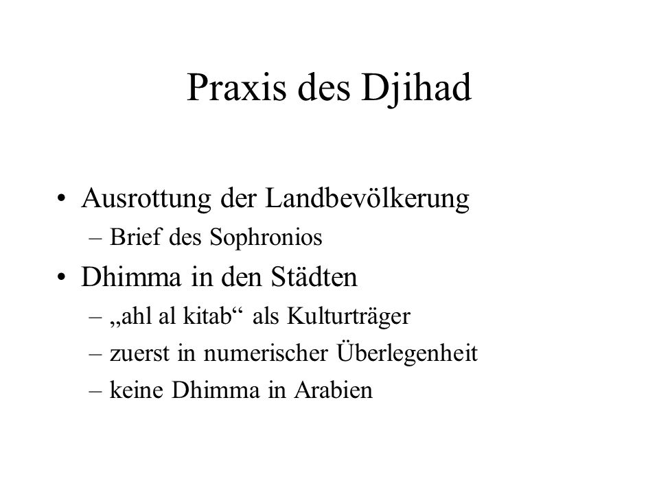 Praxis des Djihad Ausrottung der Landbevölkerung Dhimma in den Städten
