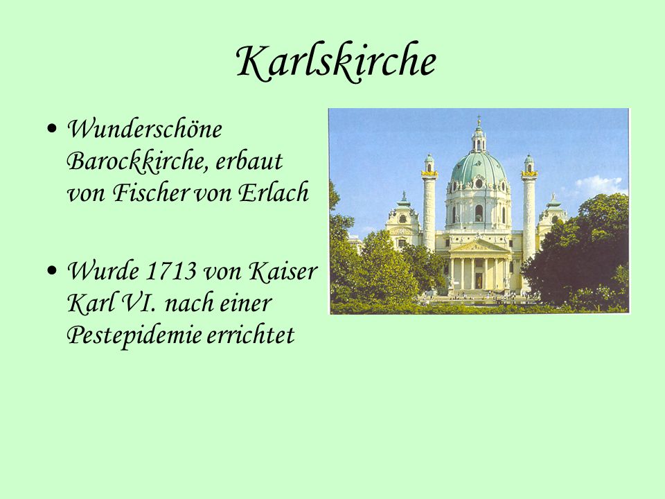 Karlskirche Wunderschöne Barockkirche, erbaut von Fischer von Erlach