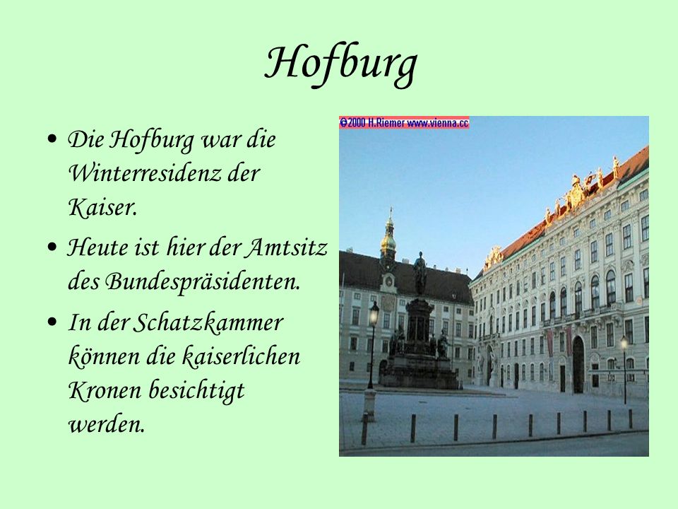 Hofburg Die Hofburg war die Winterresidenz der Kaiser.