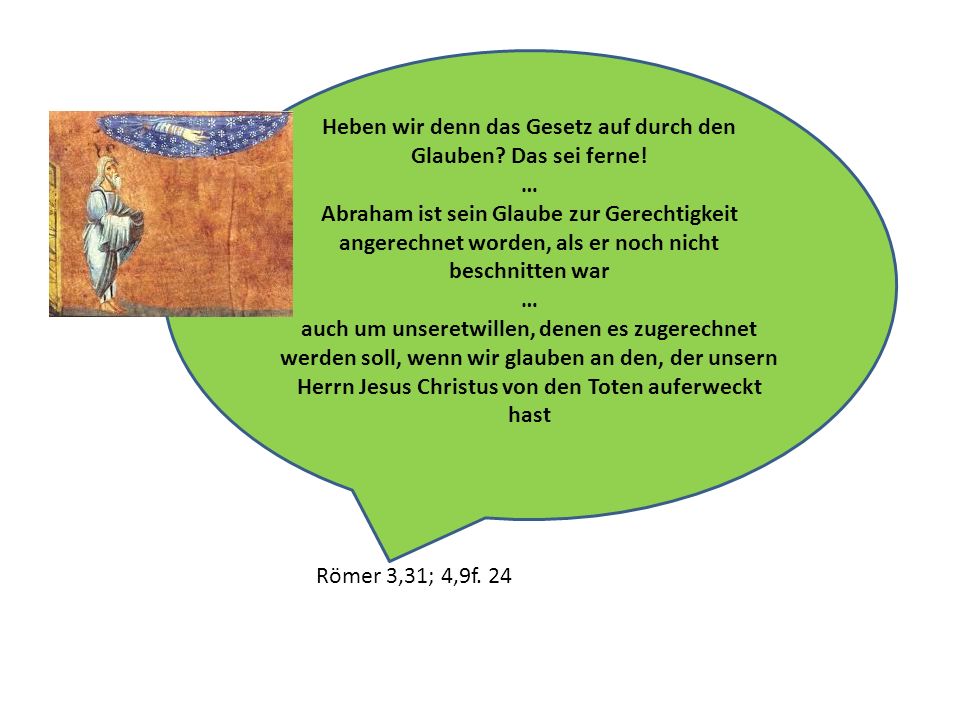 Heben wir denn das Gesetz auf durch den Glauben Das sei ferne! …