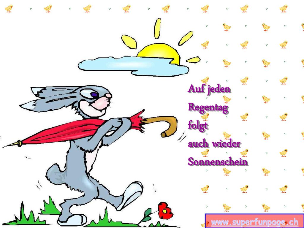 Auf jeden Regentag folgt auch wieder Sonnenschein
