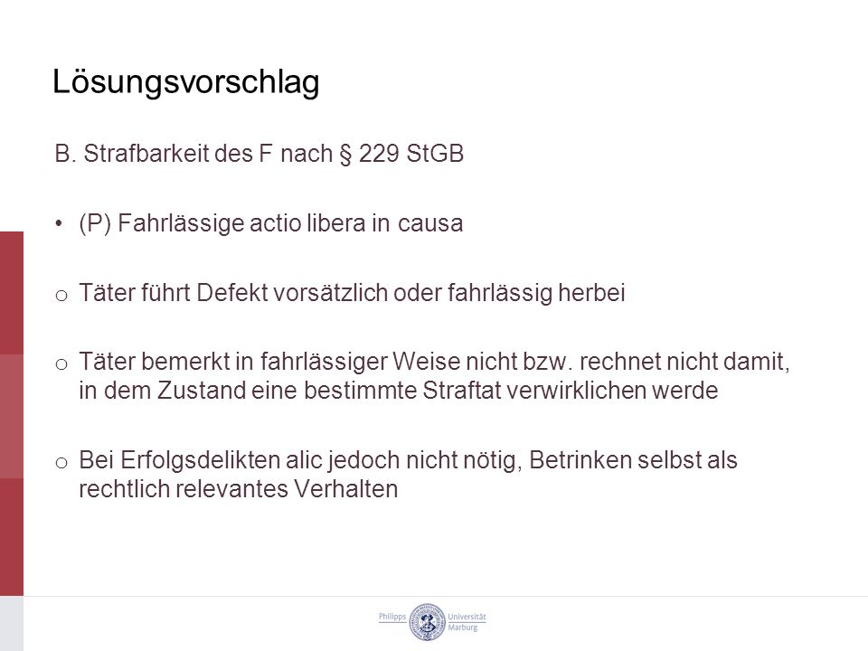 Lösungsvorschlag B. Strafbarkeit des F nach § 229 StGB