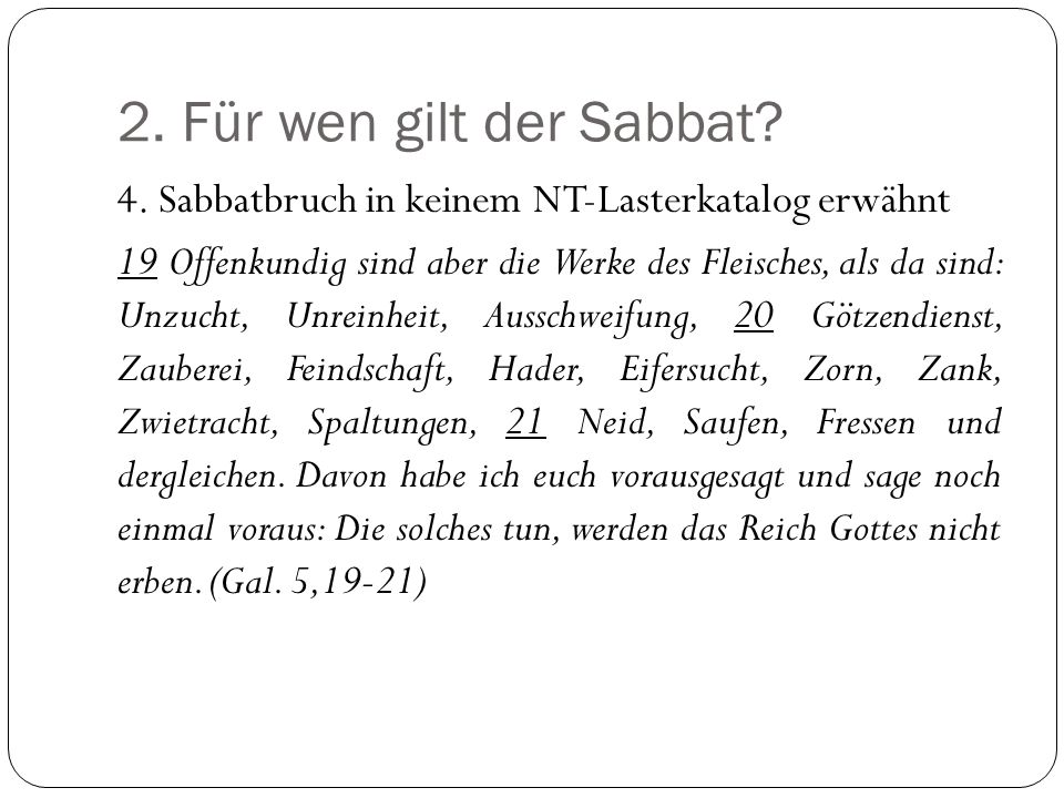 2. Für wen gilt der Sabbat 4. Sabbatbruch in keinem NT-Lasterkatalog erwähnt.