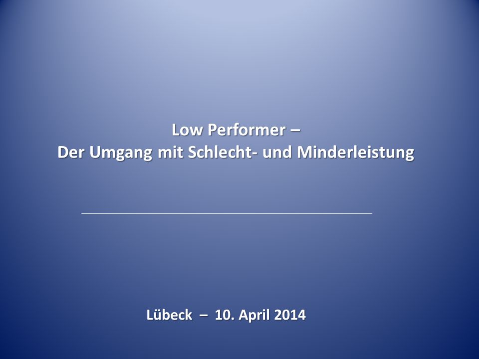 Low Performer – Der Umgang mit Schlecht- und Minderleistung