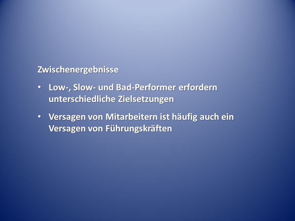 Zwischenergebnisse Low-, Slow- und Bad-Performer erfordern unterschiedliche Zielsetzungen.