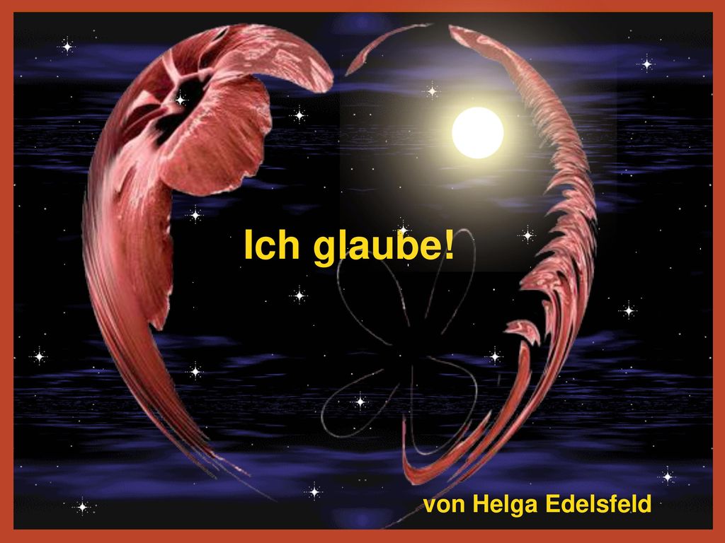 Ich glaube! von Helga Edelsfeld. ppt herunterladen