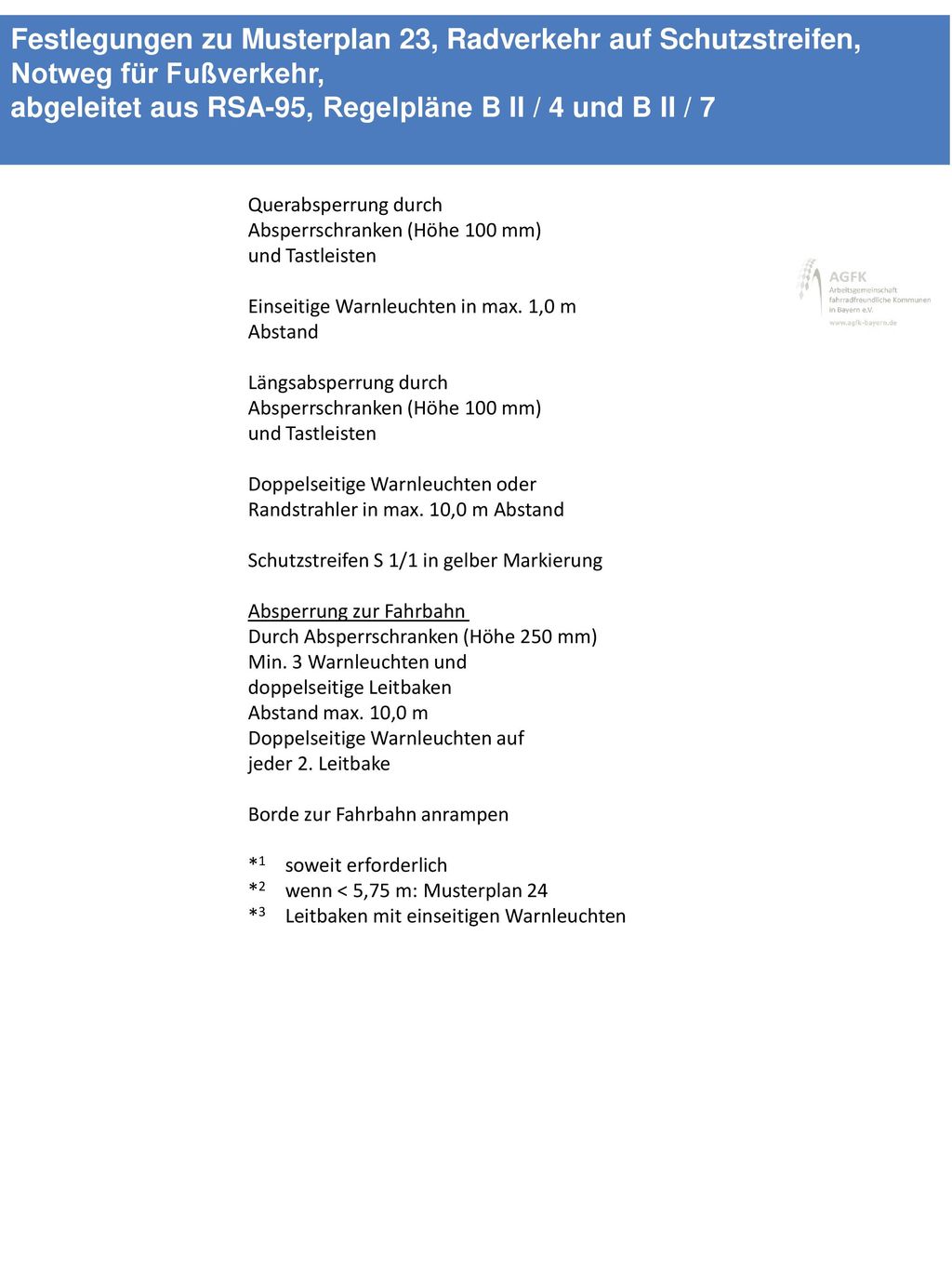 Festlegungen zu Musterplan 23, Radverkehr auf Schutzstreifen, Notweg für Fußverkehr, abgeleitet aus RSA-95, Regelpläne B II / 4 und B II / 7