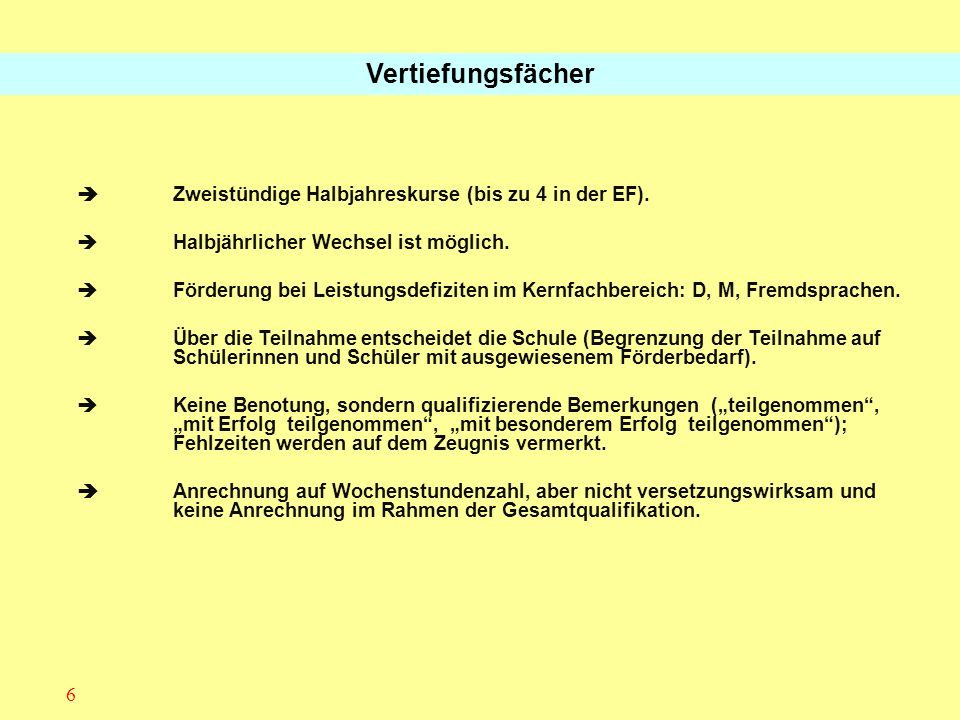 Vertiefungsfächer  Zweistündige Halbjahreskurse (bis zu 4 in der EF).
