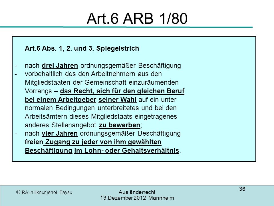 Art.6 ARB 1/80 Art.6 Abs. 1, 2. und 3. Spiegelstrich