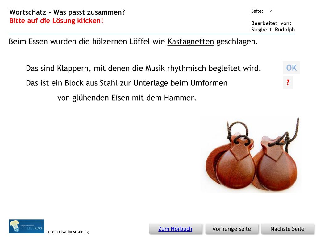 Beim Essen wurden die hölzernen Löffel wie Kastagnetten geschlagen.
