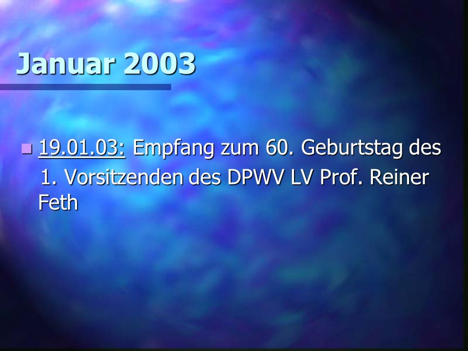 Januar : Empfang zum 60. Geburtstag des