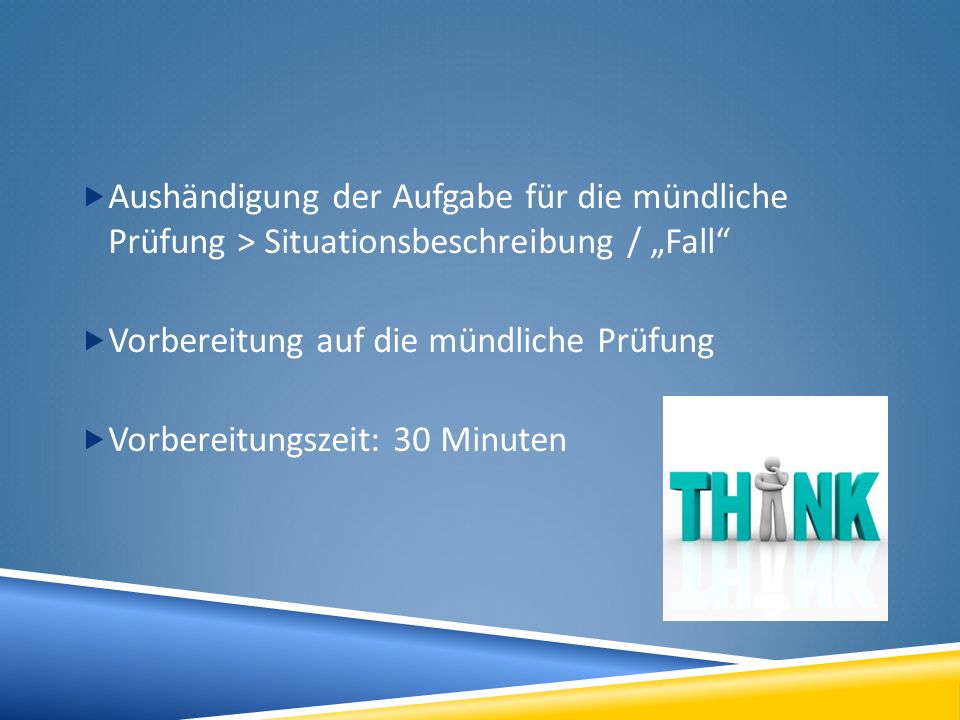 Aushändigung der Aufgabe für die mündliche Prüfung > Situationsbeschreibung / „Fall