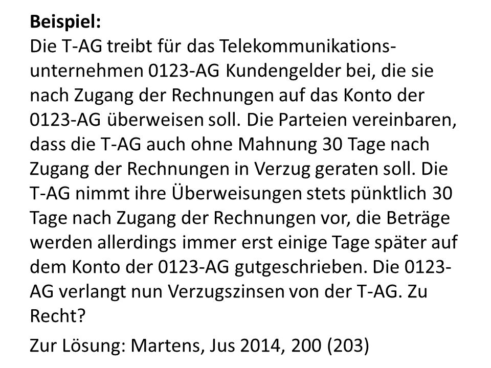 Beispiel: Die T-AG treibt für das Telekommunikations-unternehmen 0123-AG Kundengelder bei, die sie nach Zugang der Rechnungen auf das Konto der 0123-AG überweisen soll.