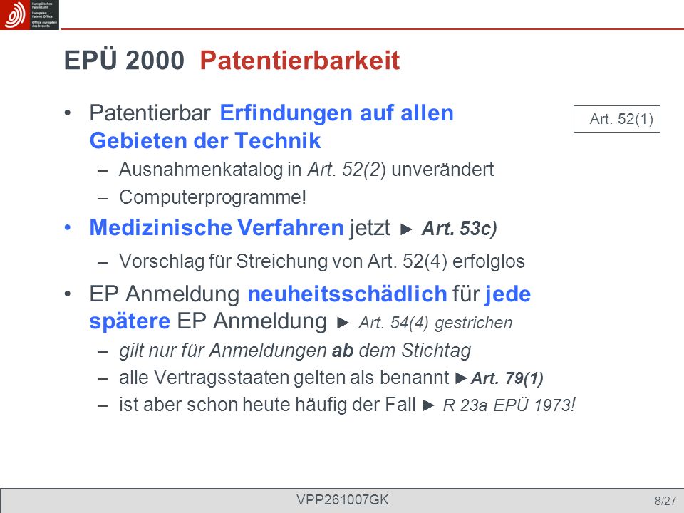 EPÜ 2000 Patentierbarkeit Patentierbar Erfindungen auf allen Gebieten der Technik.