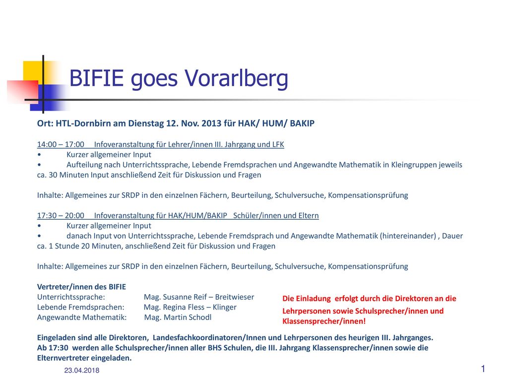 BIFIE goes Vorarlberg Ort: HTL-Dornbirn am Dienstag 12. Nov für HAK/ HUM/ BAKIP.