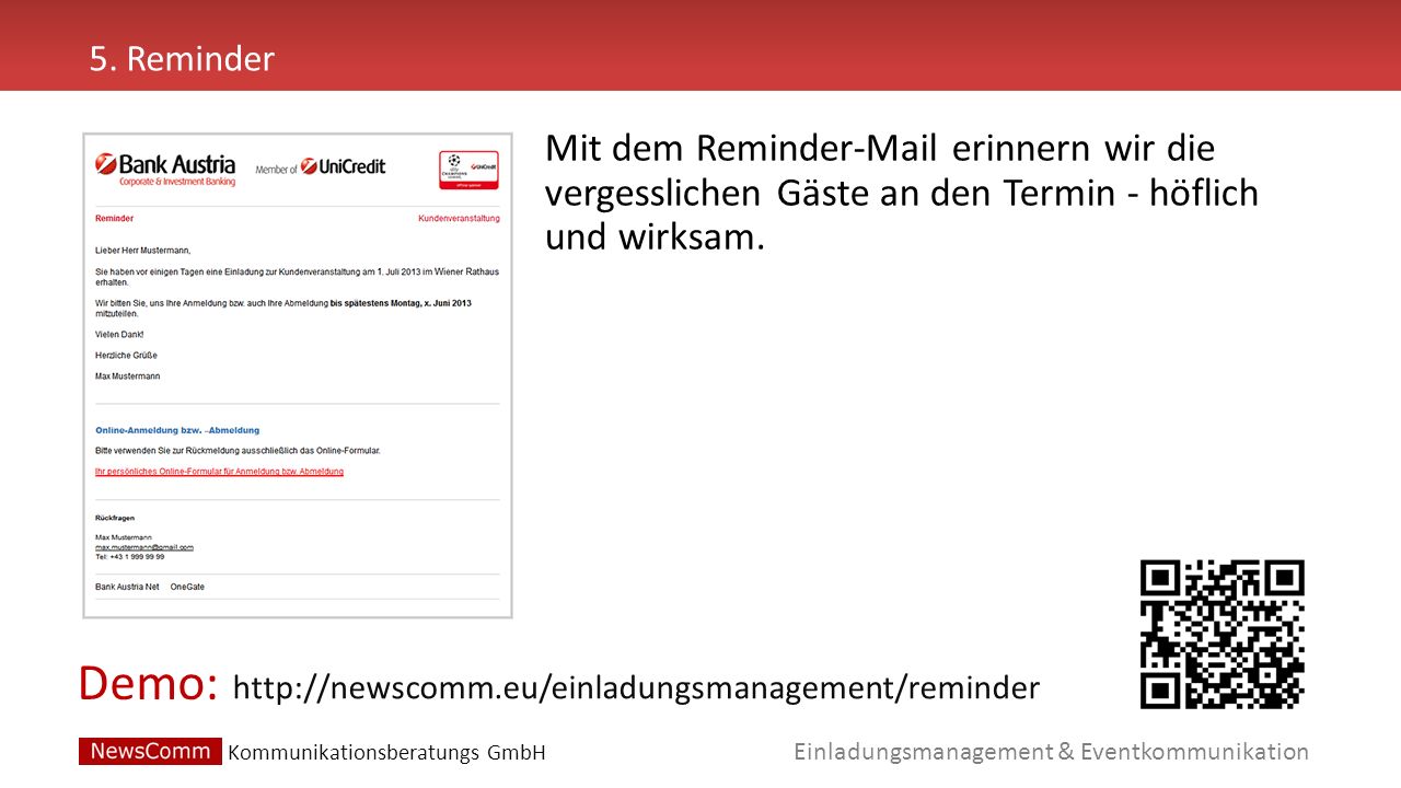 5. Reminder Mit dem Reminder-Mail erinnern wir die vergesslichen Gäste an den Termin - höflich und wirksam.