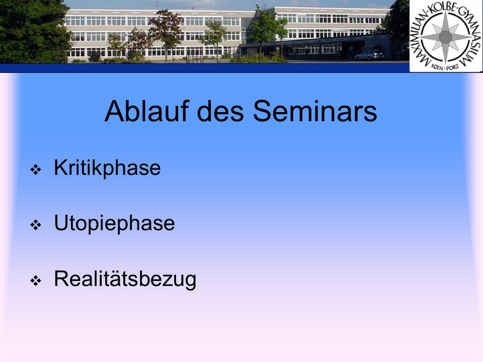 Ablauf des Seminars Kritikphase Utopiephase Realitätsbezug
