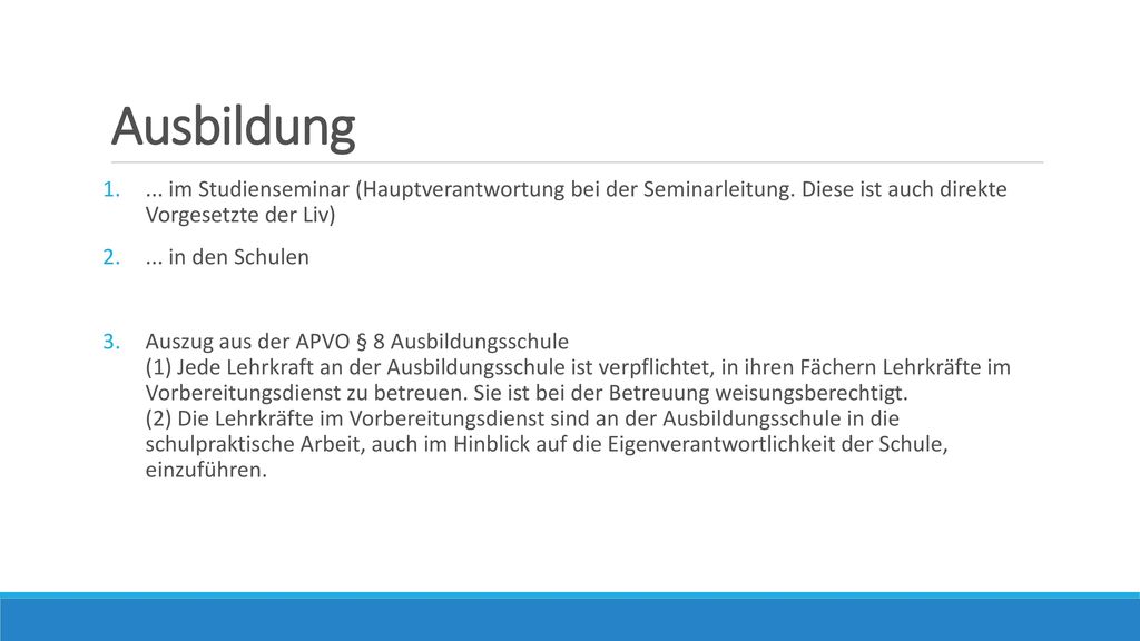 Ausbildung ... im Studienseminar (Hauptverantwortung bei der Seminarleitung. Diese ist auch direkte Vorgesetzte der Liv)