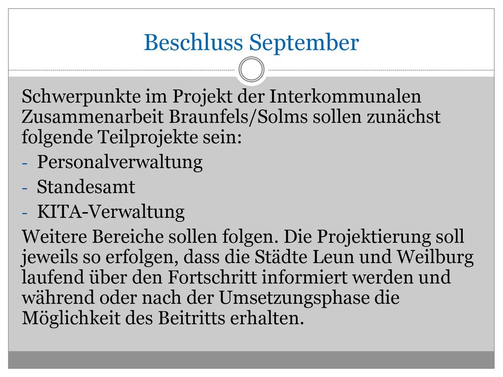 Beschluss September Schwerpunkte im Projekt der Interkommunalen Zusammenarbeit Braunfels/Solms sollen zunächst folgende Teilprojekte sein: