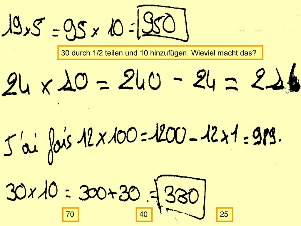 30 durch 1/2 teilen und 10 hinzufügen. Wieviel macht das