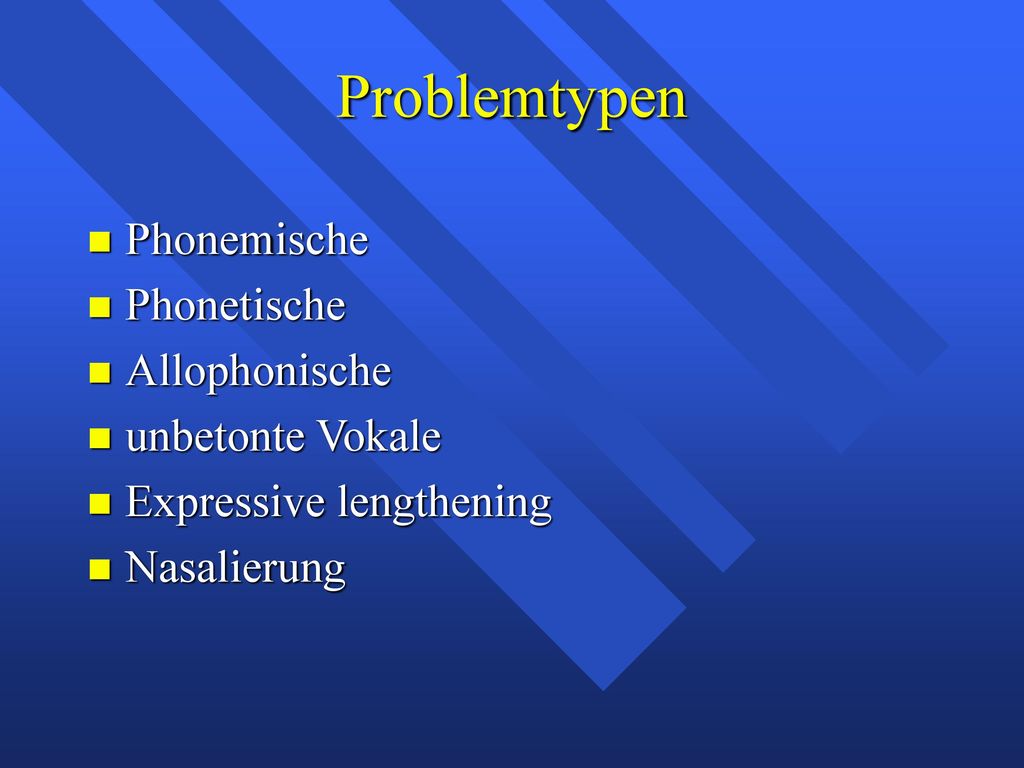 Problemtypen Phonemische Phonetische Allophonische unbetonte Vokale