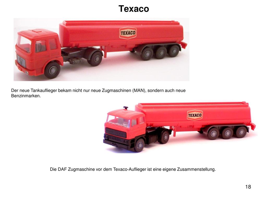 Texaco Der neue Tankauflieger bekam nicht nur neue Zugmaschinen (MAN), sondern auch neue Benzinmarken.