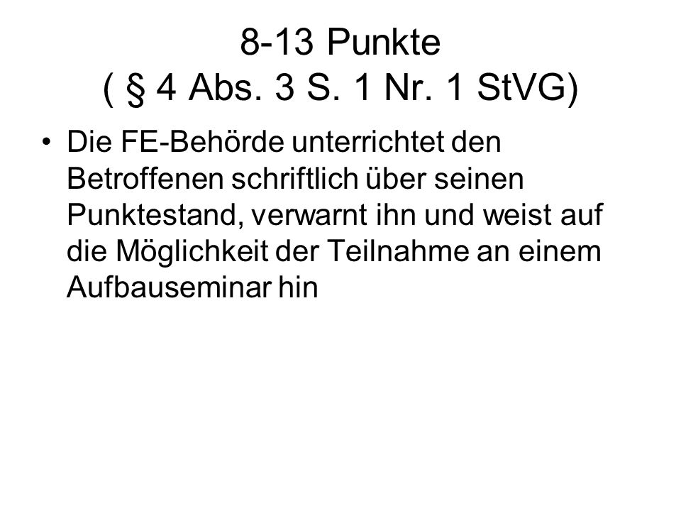 8-13 Punkte ( § 4 Abs. 3 S. 1 Nr. 1 StVG)
