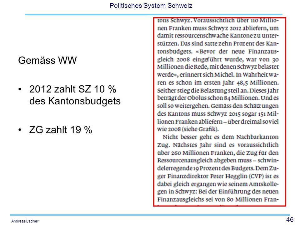Gemäss WW 2012 zahlt SZ 10 % des Kantonsbudgets ZG zahlt 19 %
