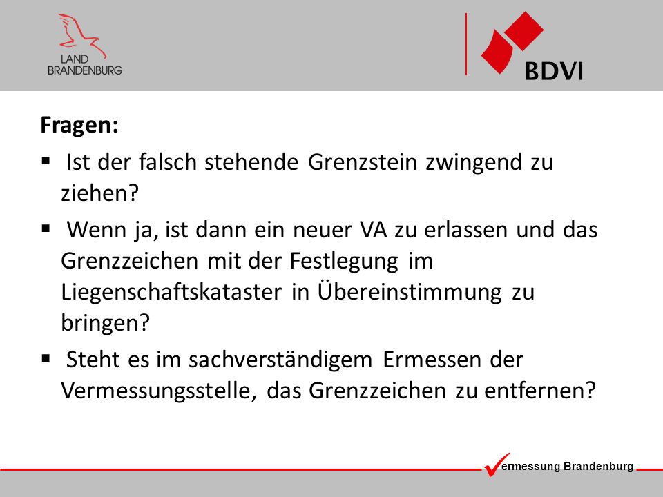 Fragen: Ist der falsch stehende Grenzstein zwingend zu ziehen