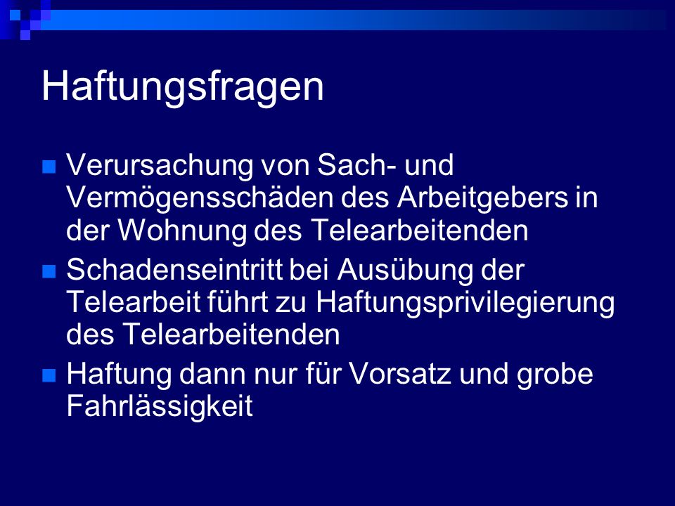 Haftungsfragen Verursachung von Sach- und Vermögensschäden des Arbeitgebers in der Wohnung des Telearbeitenden.