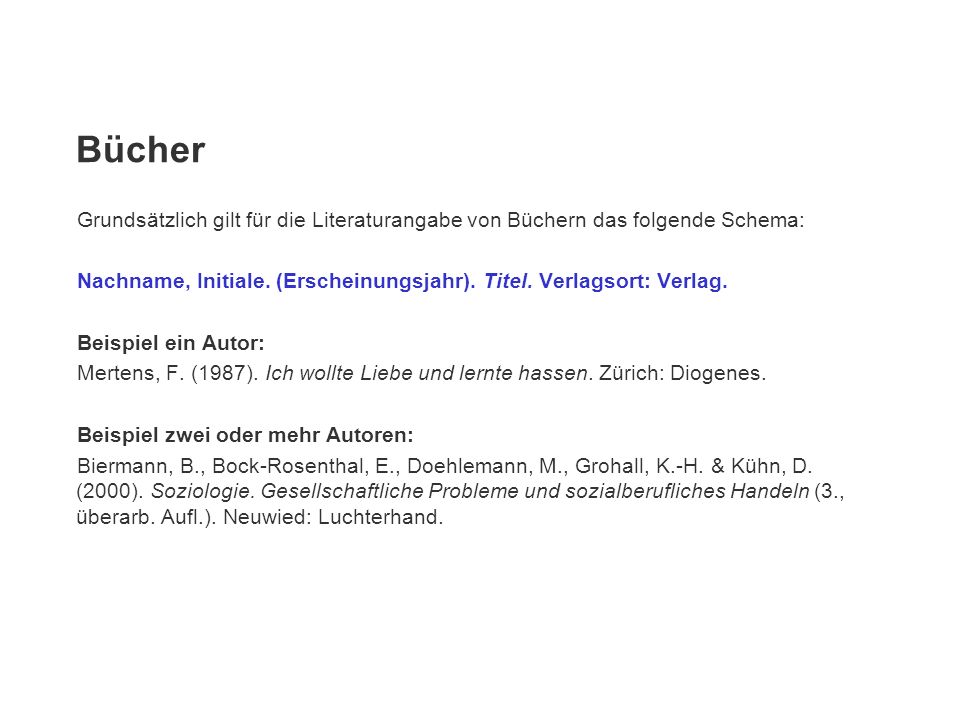 Bücher Grundsätzlich gilt für die Literaturangabe von Büchern das folgende Schema: