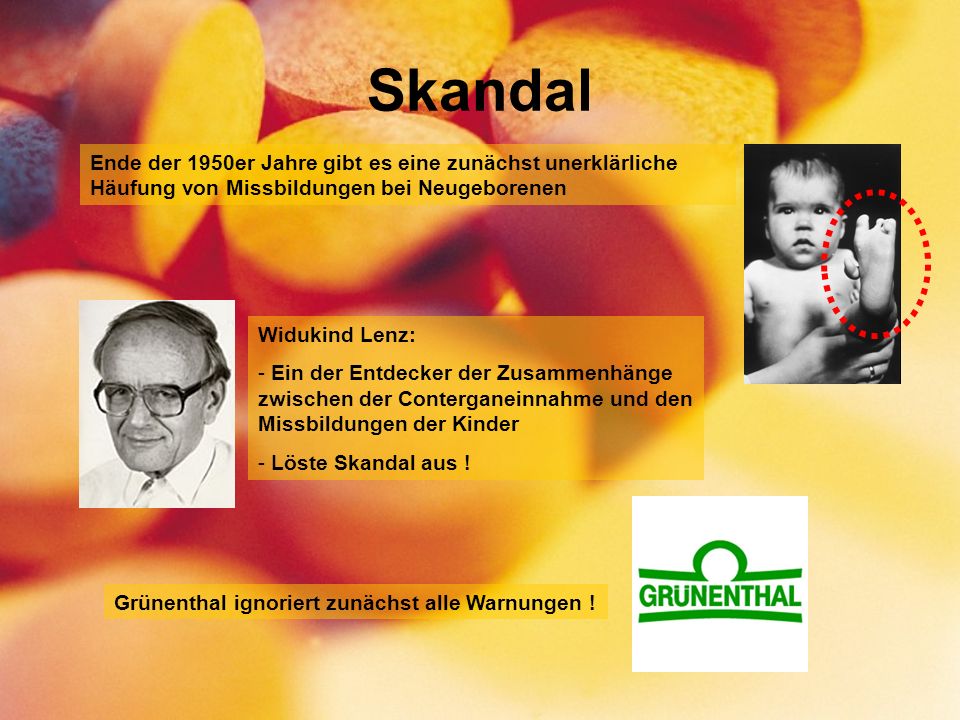 Skandal Ende der 1950er Jahre gibt es eine zunächst unerklärliche Häufung von Missbildungen bei Neugeborenen.