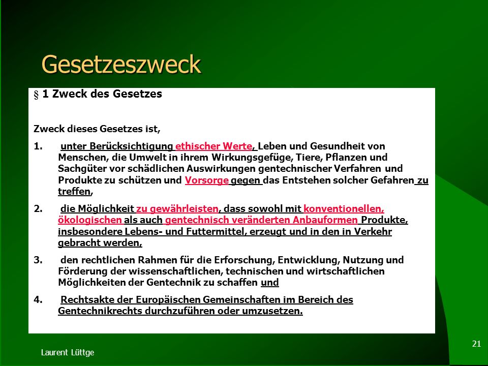 Gesetzeszweck § 1 Zweck des Gesetzes Zweck dieses Gesetzes ist,