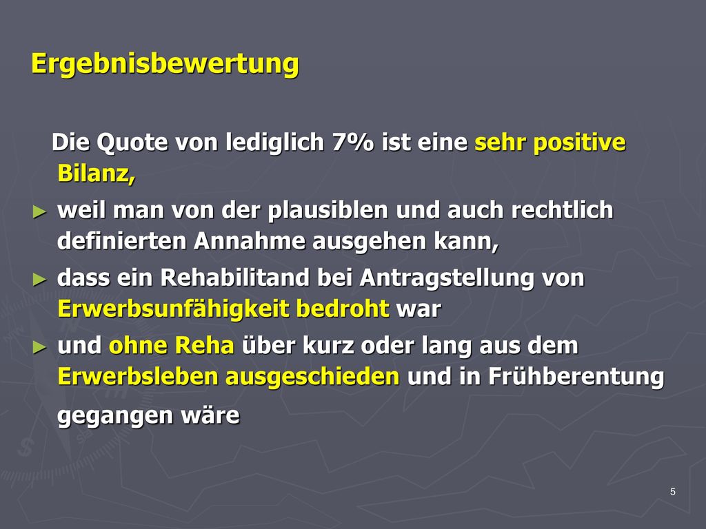 Ergebnisbewertung Die Quote von lediglich 7% ist eine sehr positive Bilanz,