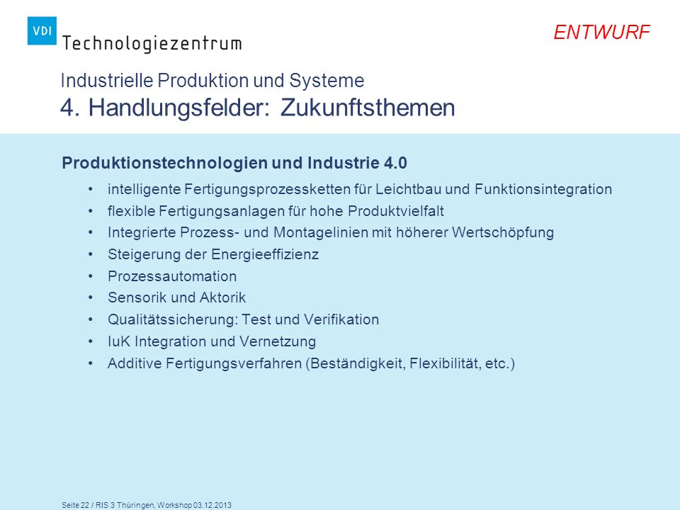 Industrielle Produktion und Systeme 4. Handlungsfelder: Zukunftsthemen