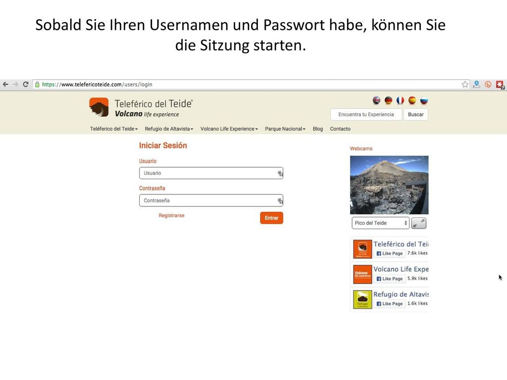 Sobald Sie Ihren Usernamen und Passwort habe, können Sie die Sitzung starten.