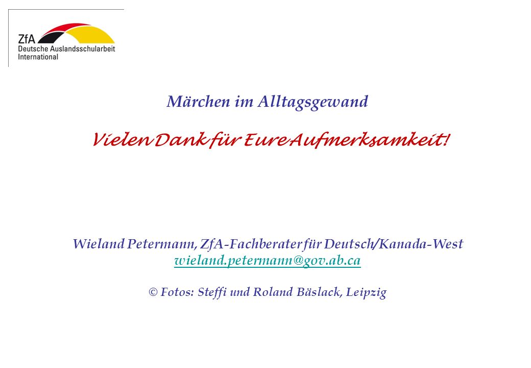 Märchen im Alltagsgewand Vielen Dank für Eure Aufmerksamkeit!