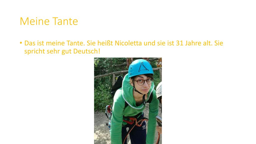 Meine Tante Das ist meine Tante. Sie heißt Nicoletta und sie ist 31 Jahre alt.
